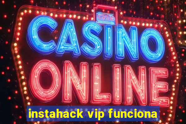 instahack vip funciona